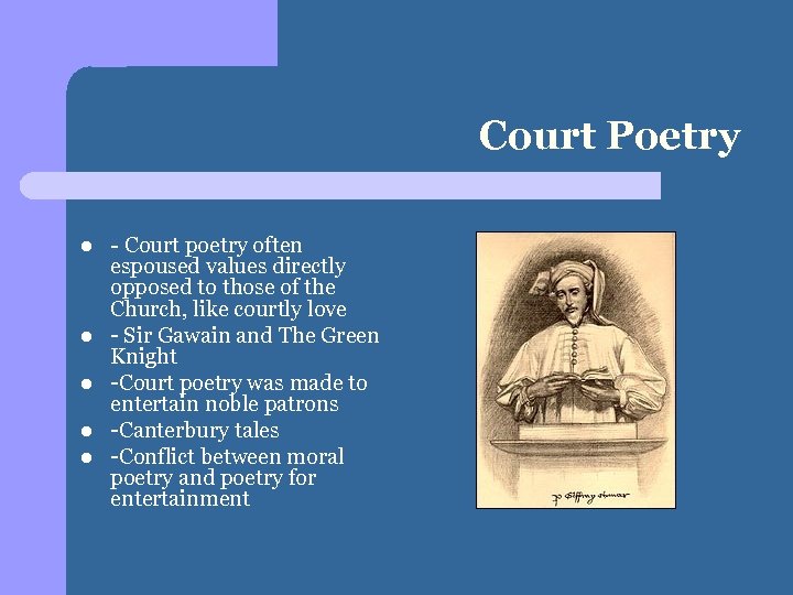 Court Poetry l l l - Court poetry often espoused values directly opposed to