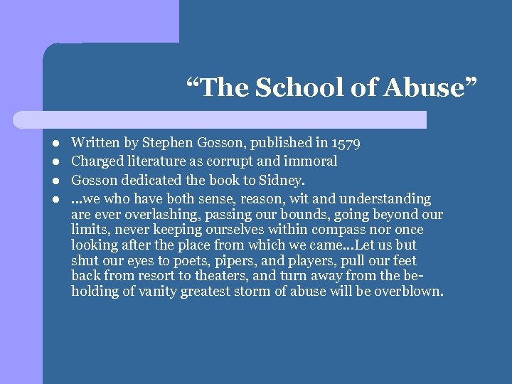 “The School of Abuse” l l Written by Stephen Gosson, published in 1579 Charged