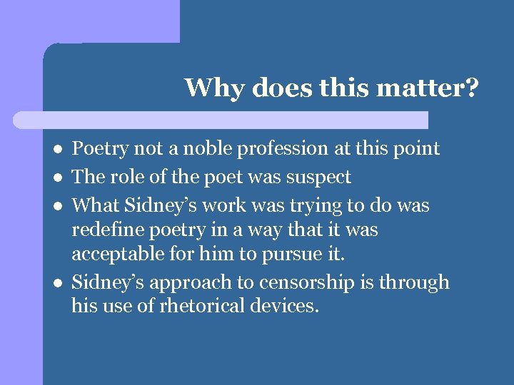 Why does this matter? l l Poetry not a noble profession at this point