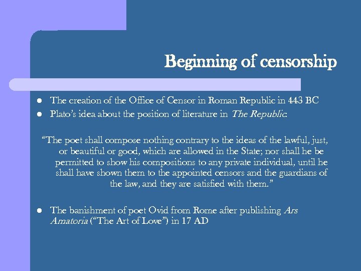 Beginning of censorship l l The creation of the Office of Censor in Roman