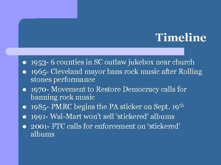 Timeline l l l 1953 - 6 counties in SC outlaw jukebox near church