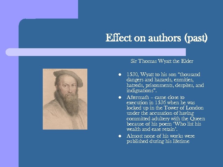 Effect on authors (past) Sir Thomas Wyatt the Elder l l l 1530, Wyatt