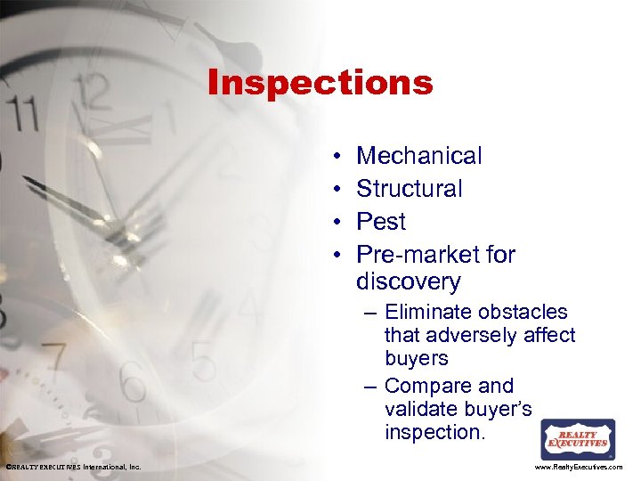 Inspections • • Mechanical Structural Pest Pre-market for discovery – Eliminate obstacles that adversely
