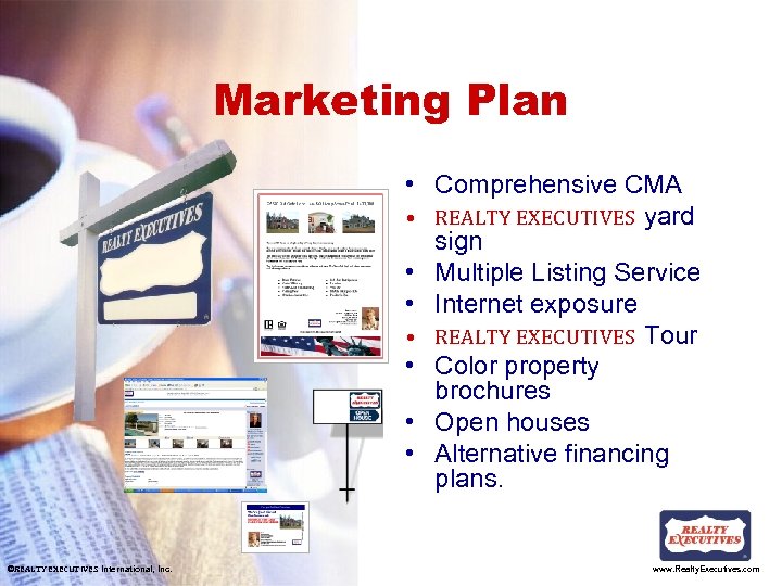 Marketing Plan • Comprehensive CMA • REALTY EXECUTIVES yard sign • Multiple Listing Service