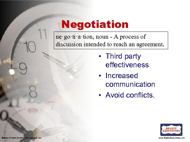 Negotiation ne·go·ti·a·tion, noun - A process of discussion intended to reach an agreement. •