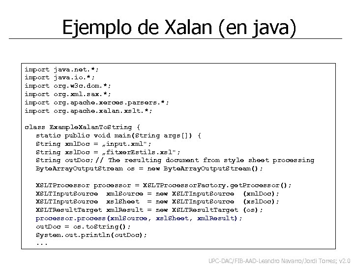 Ejemplo de Xalan (en java) import java. net. *; import java. io. *; import