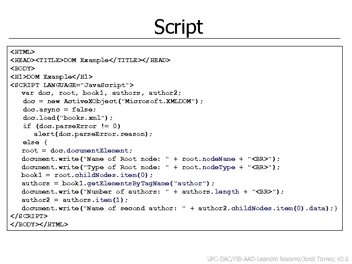 Script <HTML> <HEAD><TITLE>DOM Example</TITLE></HEAD> <BODY> <H 1>DOM Example</H 1> <SCRIPT LANGUAGE="Java. Script"> var doc,