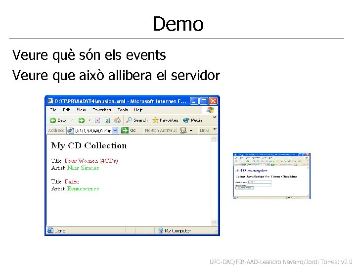 Demo Veure què són els events Veure que això allibera el servidor UPC-DAC/FIB-AAD-Leandro Navarro/Jordi
