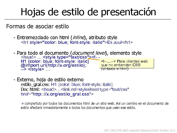 Hojas de estilo de presentación Formas de asociar estilo - Entremezclado con html (inline),