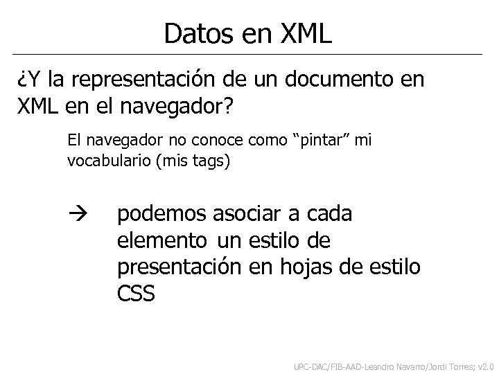 Datos en XML ¿Y la representación de un documento en XML en el navegador?