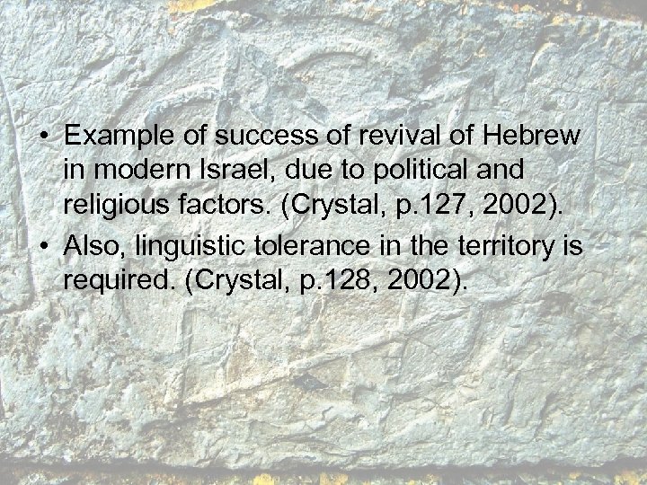  • Example of success of revival of Hebrew in modern Israel, due to