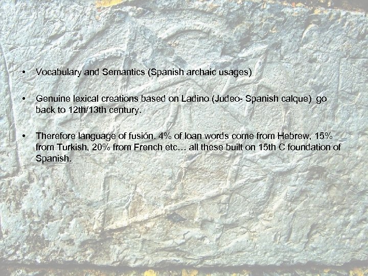  • Vocabulary and Semantics (Spanish archaic usages) • Genuine lexical creations based on