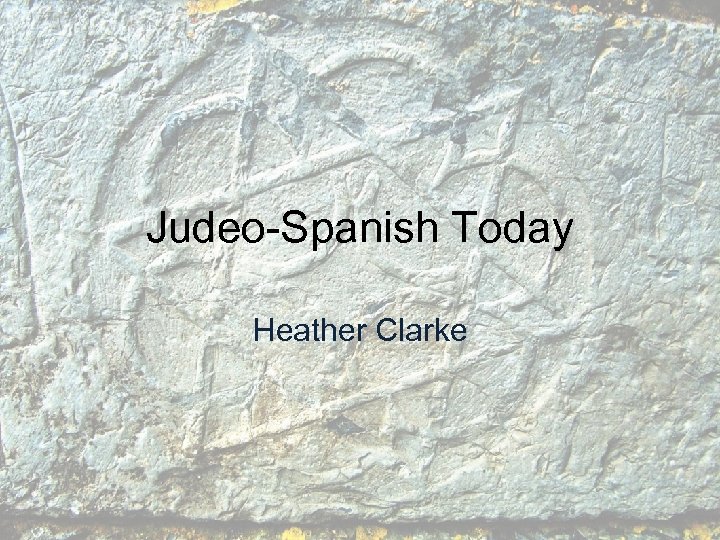 Judeo-Spanish Today Heather Clarke 