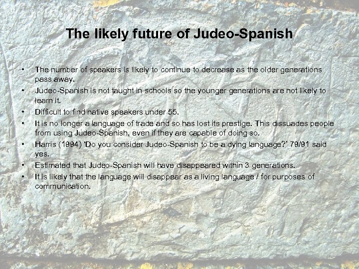 The likely future of Judeo-Spanish • • The number of speakers is likely to
