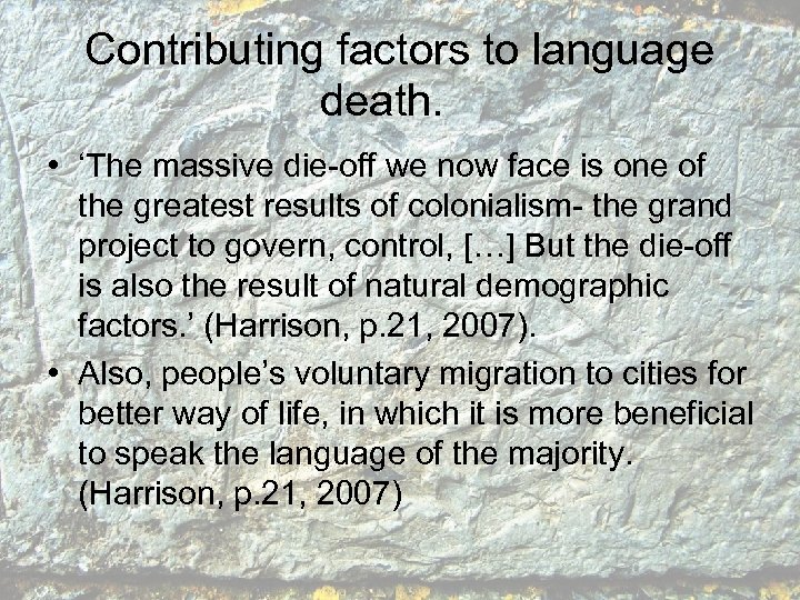 Contributing factors to language death. • ‘The massive die-off we now face is one