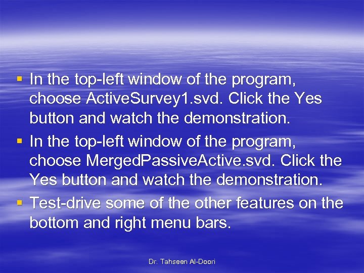 § In the top-left window of the program, choose Active. Survey 1. svd. Click