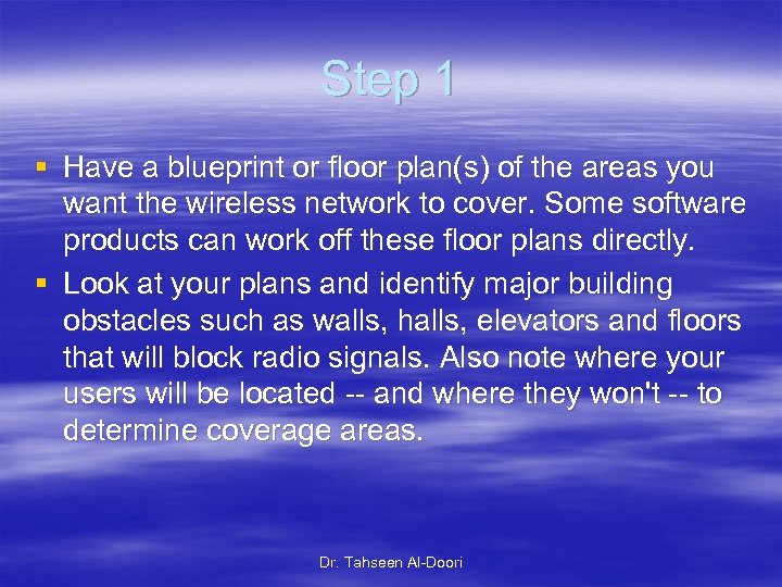 Step 1 § Have a blueprint or floor plan(s) of the areas you want