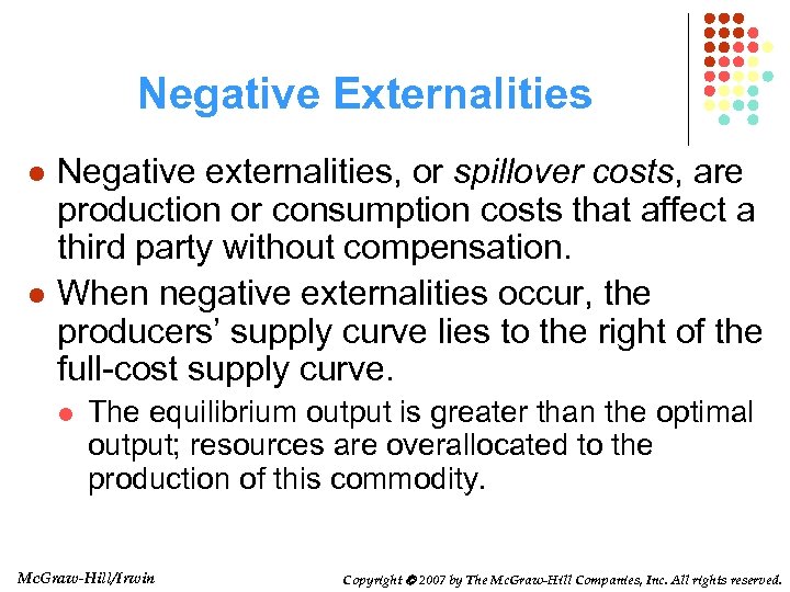 Negative Externalities l l Negative externalities, or spillover costs, are production or consumption costs