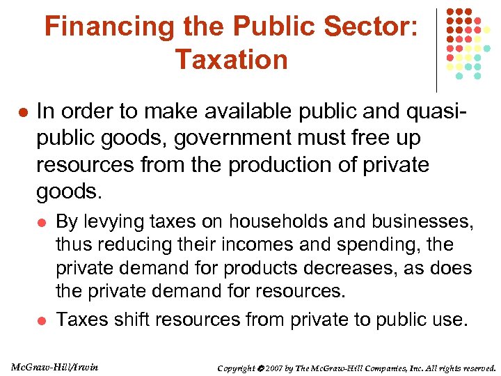 Financing the Public Sector: Taxation l In order to make available public and quasipublic