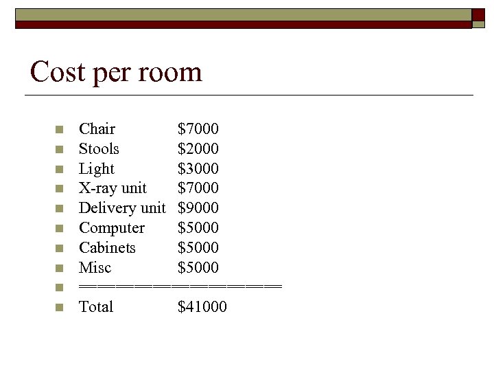 Cost per room n n n n n Chair $7000 Stools $2000 Light $3000