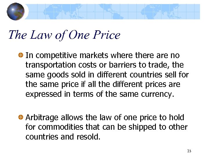 The Law of One Price In competitive markets where there are no transportation costs