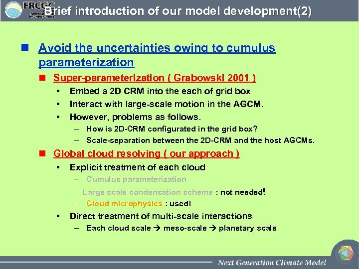 Brief introduction of our model development(2) n Avoid the uncertainties owing to cumulus parameterization