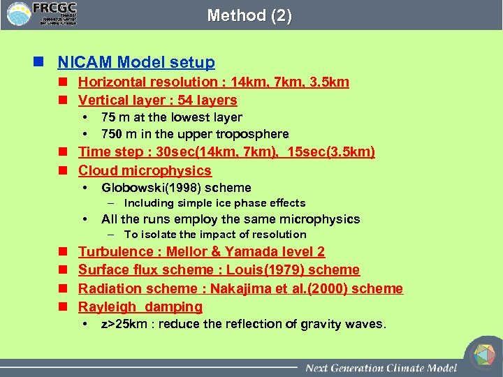 Method (2) n NICAM Model setup n Horizontal resolution : 14 km, 7 km,