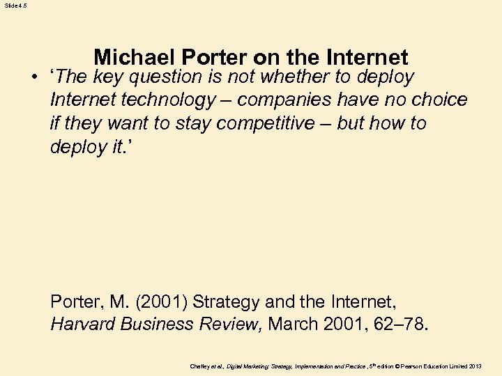 Slide 4. 5 Michael Porter on the Internet • ‘The key question is not