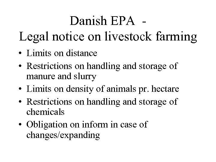 Danish EPA Legal notice on livestock farming • Limits on distance • Restrictions on