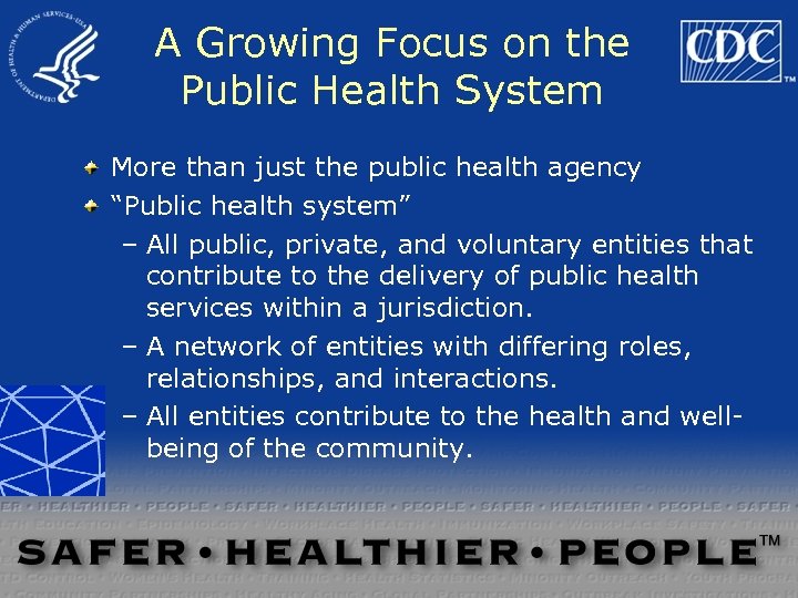 A Growing Focus on the Public Health System More than just the public health