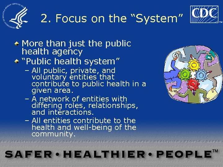 2. Focus on the “System” More than just the public health agency “Public health