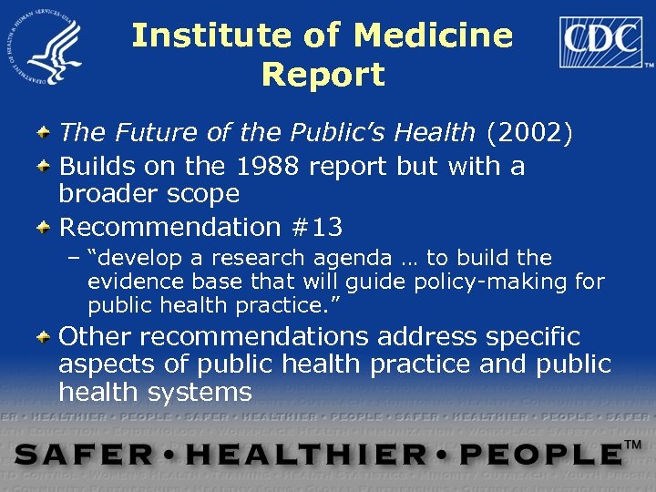 Institute of Medicine Report The Future of the Public’s Health (2002) Builds on the