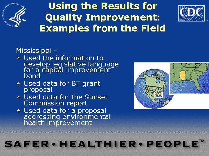 Using the Results for Quality Improvement: Examples from the Field Mississippi – Used the