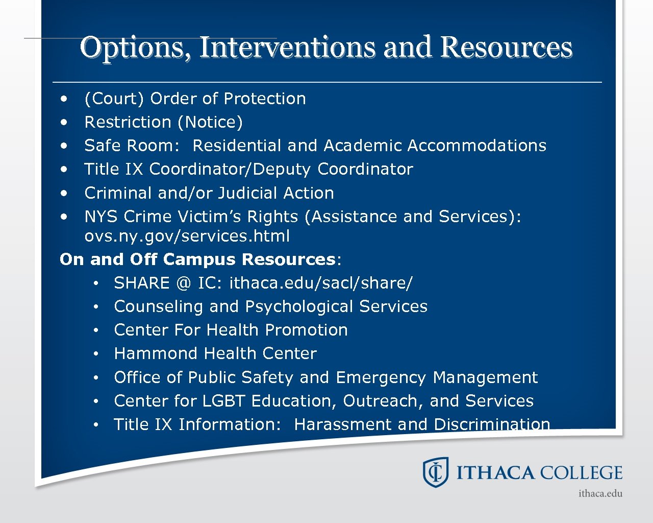 Options, Interventions and Resources • • • (Court) Order of Protection Restriction (Notice) Safe