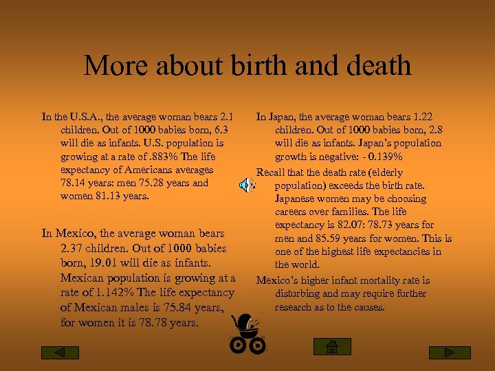 More about birth and death In the U. S. A. , the average woman