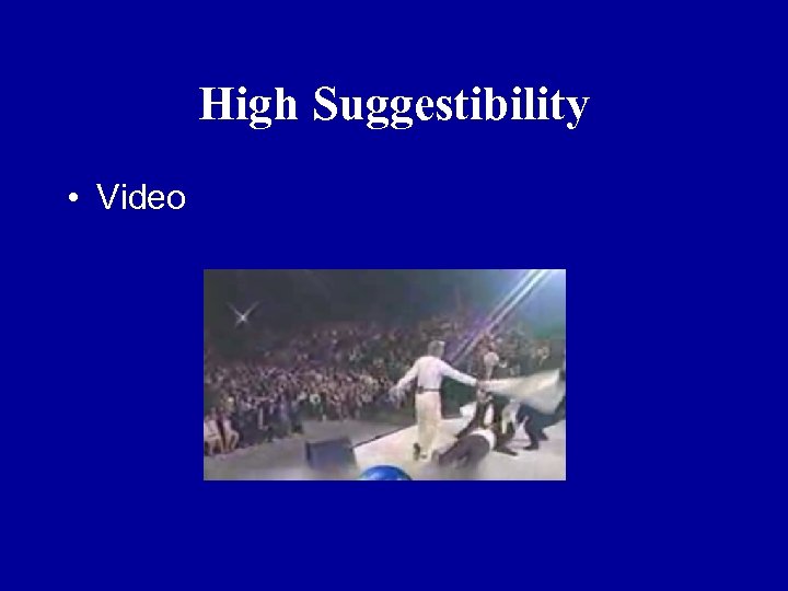 High Suggestibility • Video 