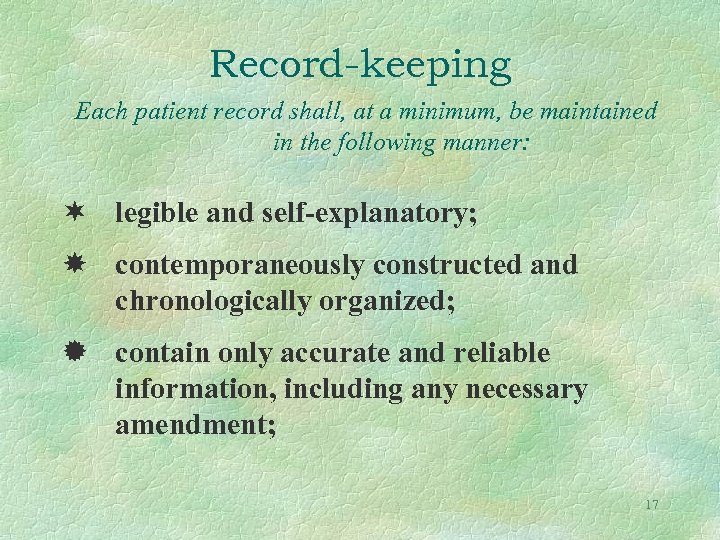Record-keeping Each patient record shall, at a minimum, be maintained in the following manner: