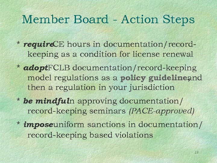 Member Board - Action Steps * require. CE hours in documentation/recordkeeping as a condition