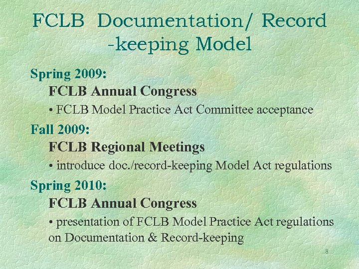 FCLB Documentation/ Record -keeping Model Spring 2009: FCLB Annual Congress • FCLB Model Practice