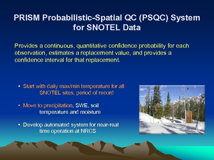 PRISM Probabilistic-Spatial QC (PSQC) System for SNOTEL Data Provides a continuous, quantitative confidence probability