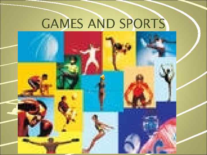 GAMES AND SPORTS 