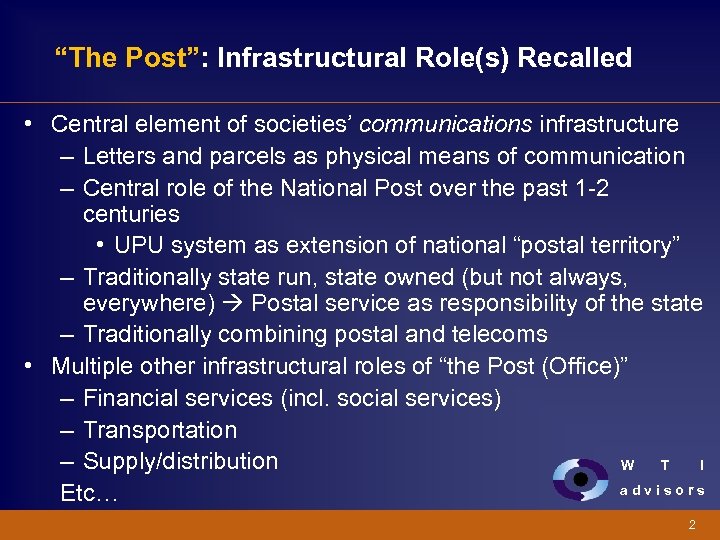 “The Post”: Infrastructural Role(s) Recalled • Central element of societies’ communications infrastructure – Letters