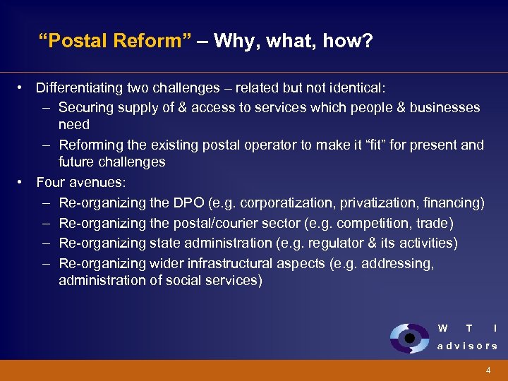 “Postal Reform” – Why, what, how? • Differentiating two challenges – related but not
