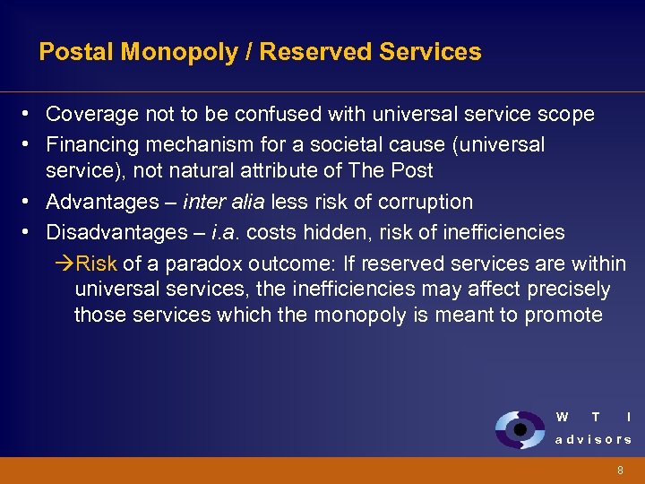 Postal Monopoly / Reserved Services • Coverage not to be confused with universal service