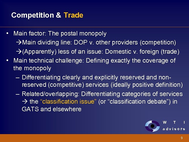 Competition & Trade • Main factor: The postal monopoly Main dividing line: DOP v.