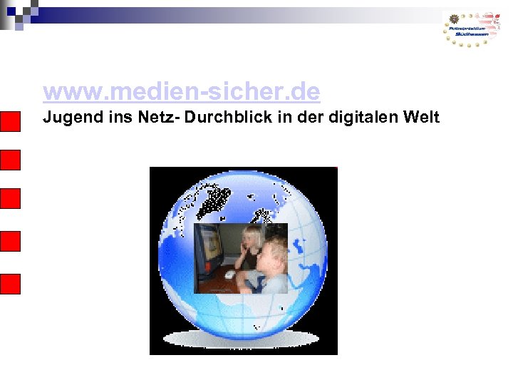 www. medien-sicher. de Jugend ins Netz- Durchblick in der digitalen Welt 