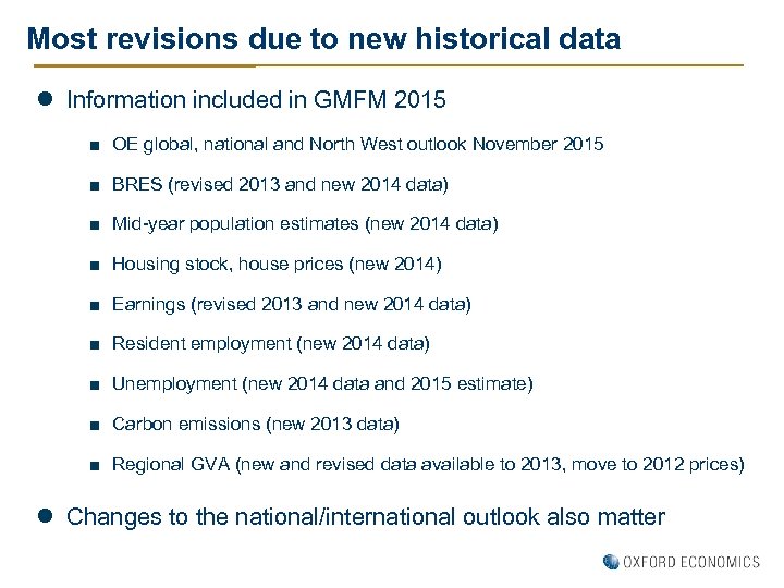 Most revisions due to new historical data l Information included in GMFM 2015 ■