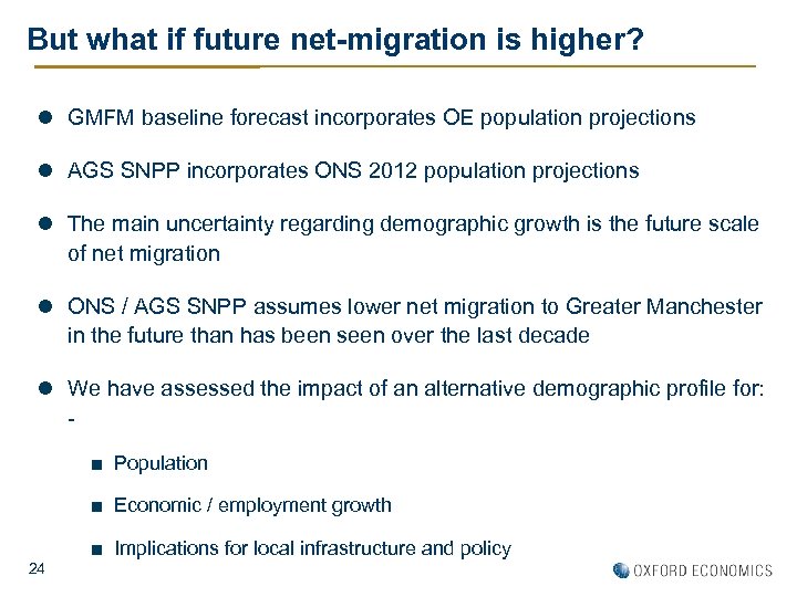 But what if future net-migration is higher? l GMFM baseline forecast incorporates OE population