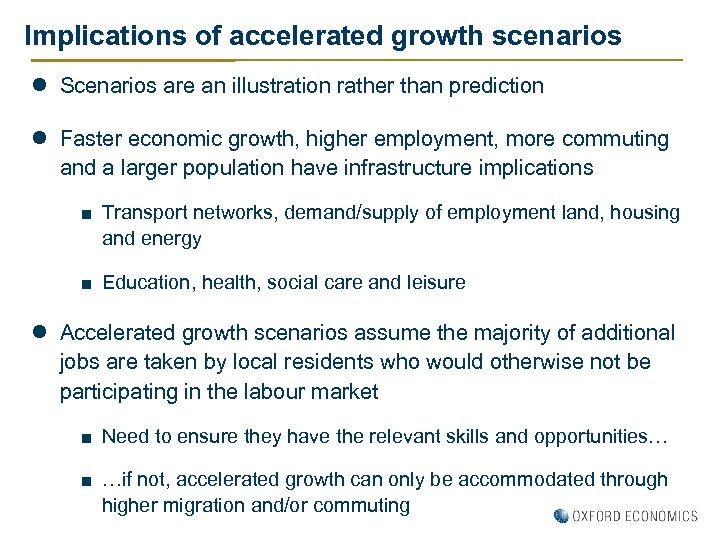 Implications of accelerated growth scenarios l Scenarios are an illustration rather than prediction l