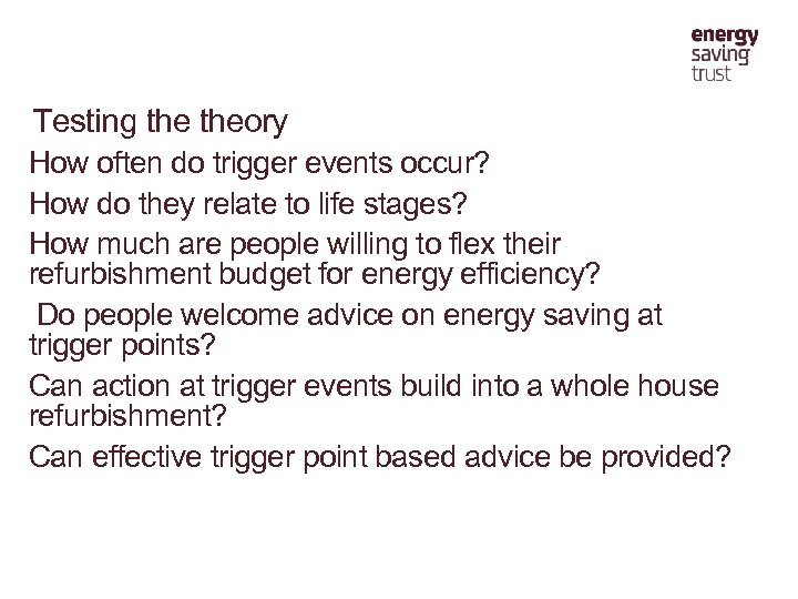 Testing theory How often do trigger events occur? How do they relate to life